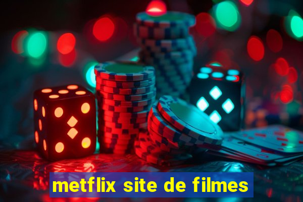 metflix site de filmes